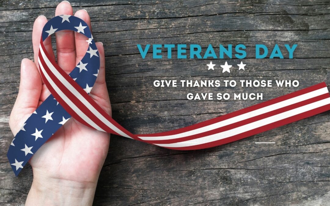 Veterans Day: Give Thanks to Those Who Gave So Much