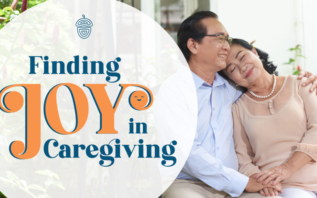 Finding Joy In Caregiving