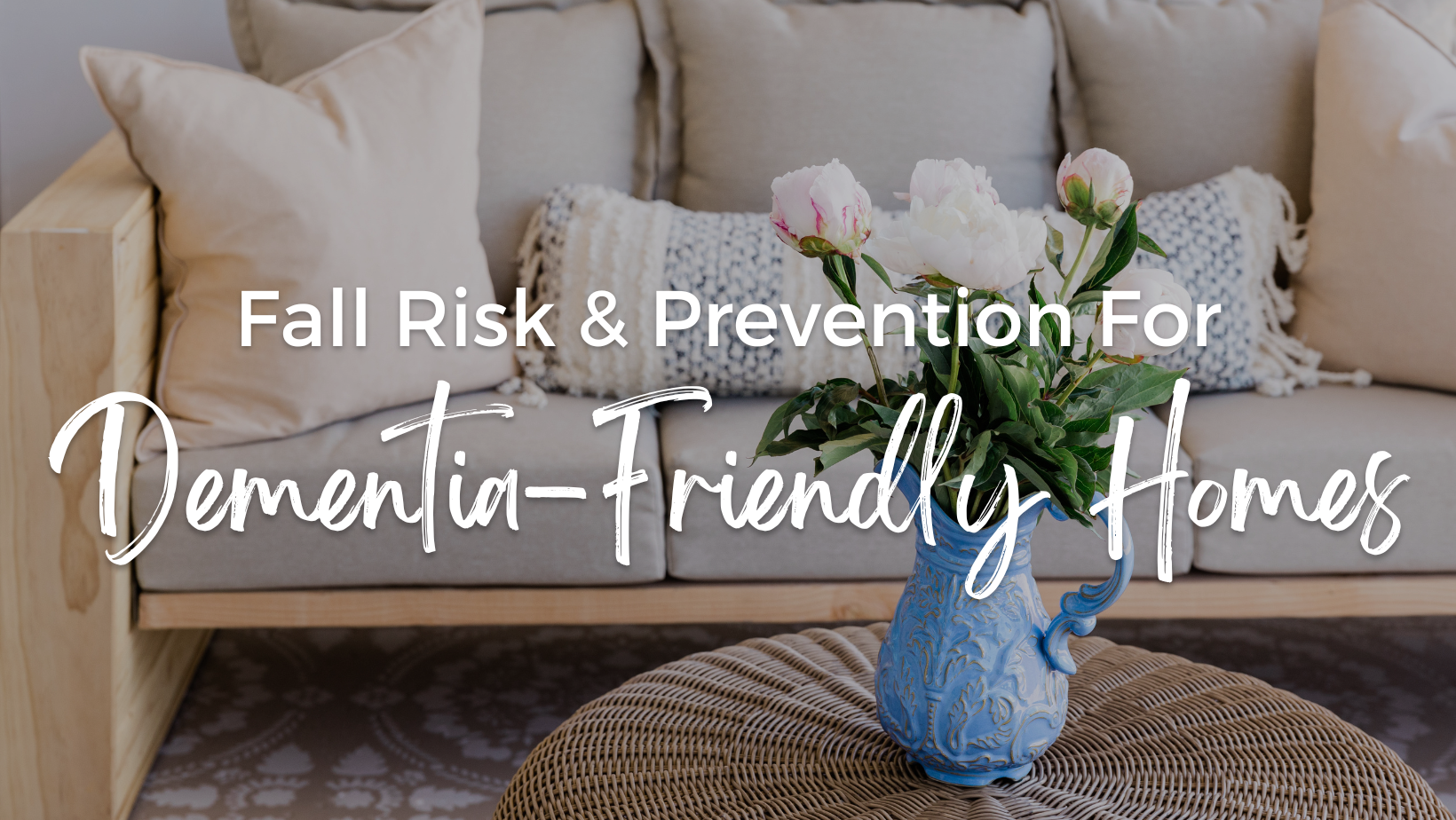 Fall Risk and Prevention - Dementia Friendly Home