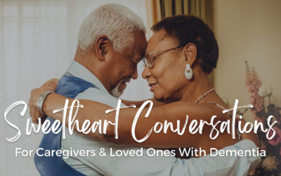 Valentine’s Day Conversations For Caregivers and Loved Ones