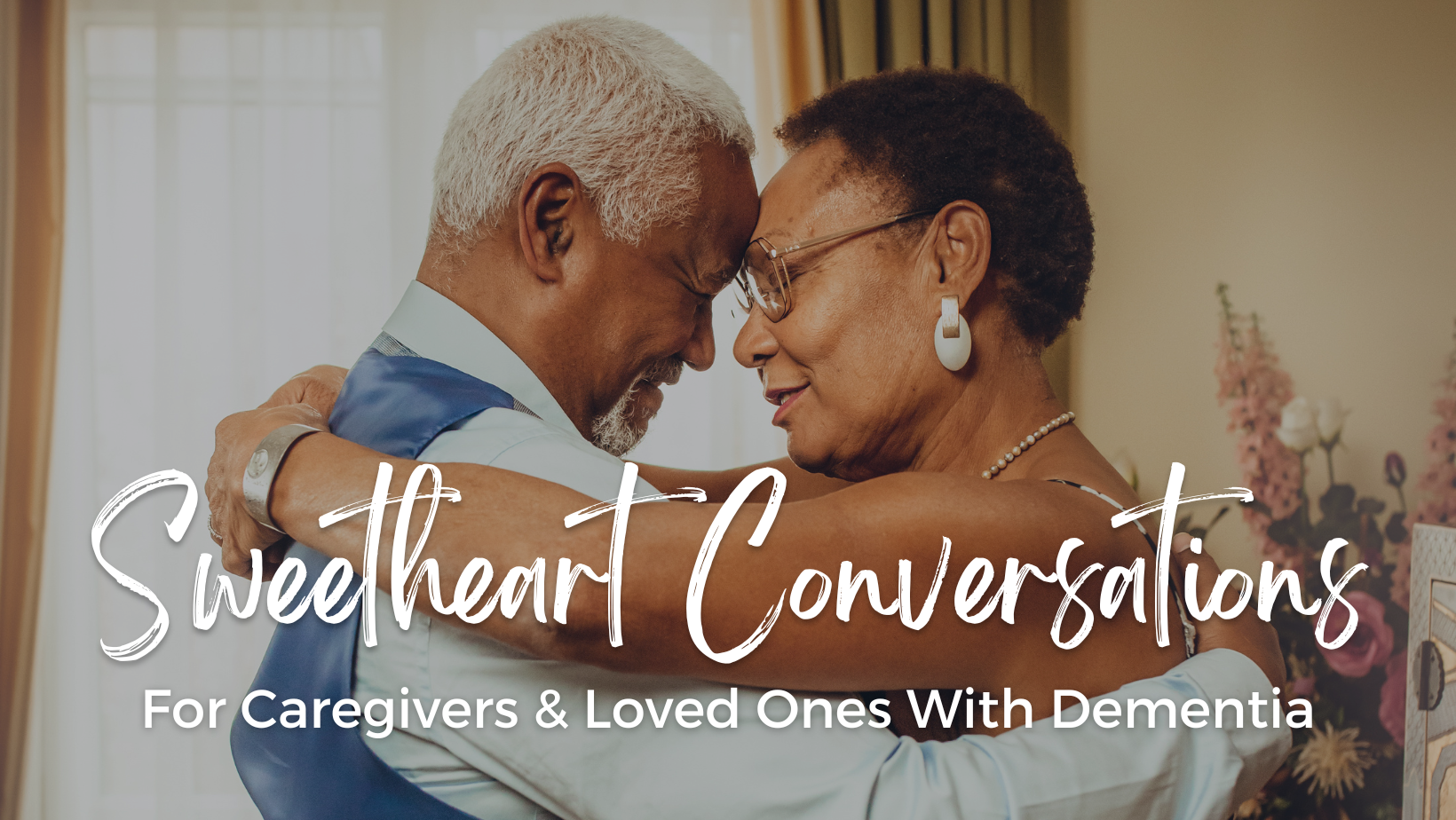 Valentine's Day sweetheart conversations starters for caregivers and loved ones with dementia