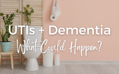 Dementia and UTIs: What Could Happen?