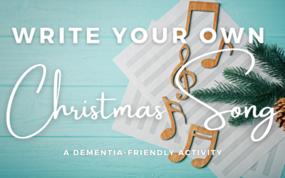Write Your Own Holiday Song – A Dementia-Friendly Activity
