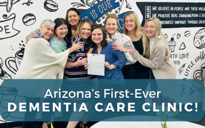 We Are Arizona’s First-Ever Dementia Care Clinic!